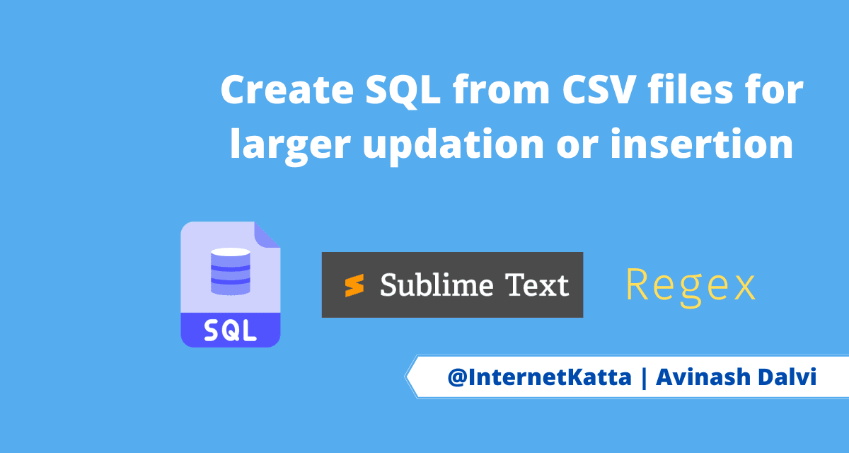 Create SQL from CSV files for larger updation or insertion