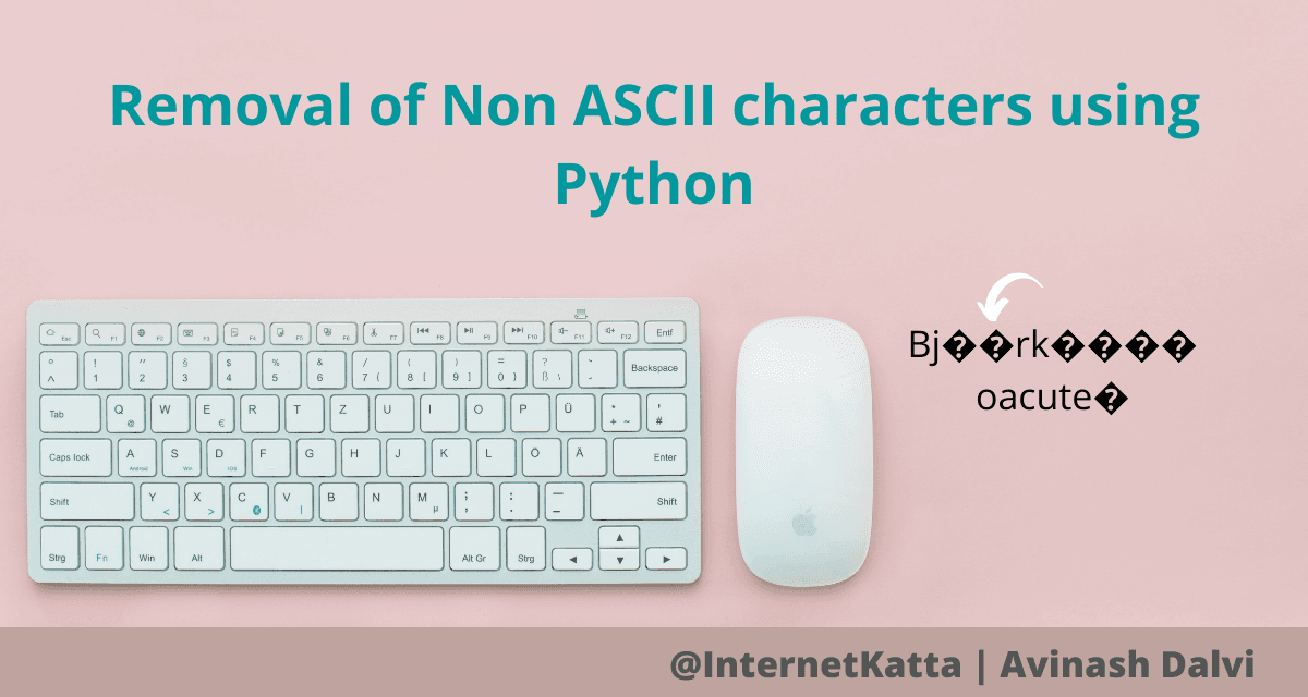 Removal of Non ASCII characters using Python