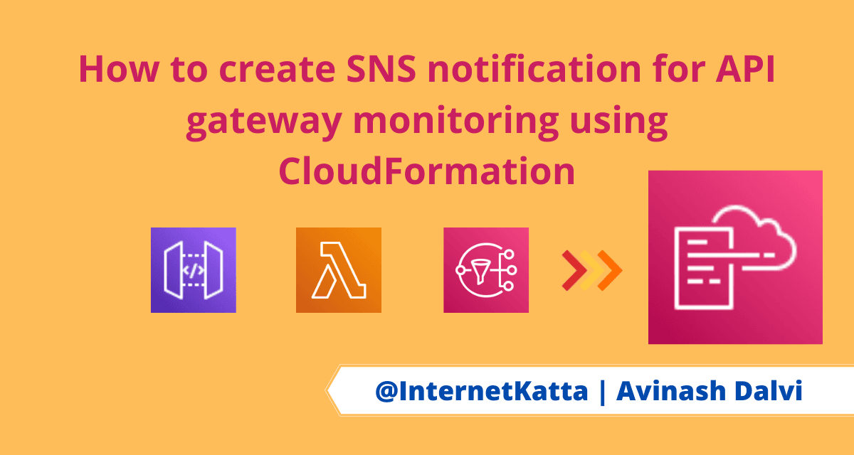 How to create SNS notification for API gateway monitoring using CloudFormation