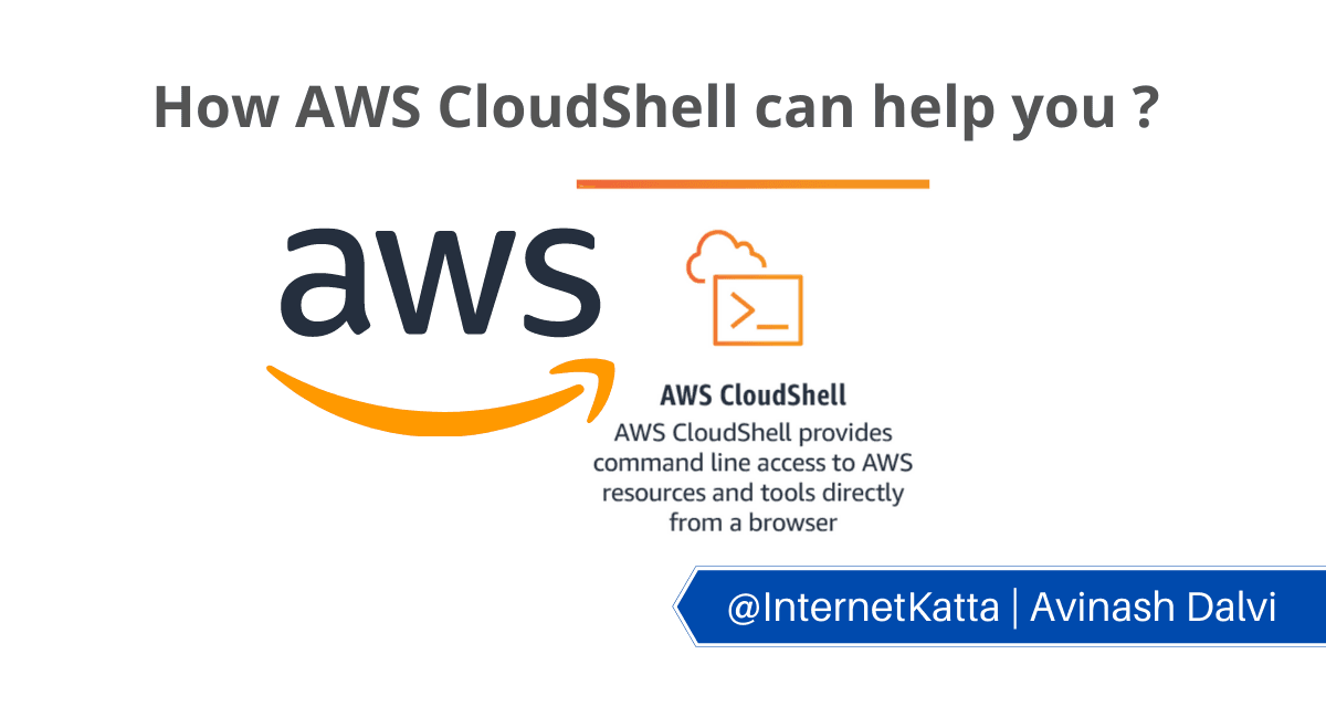 How AWS CloudShell can help you ?