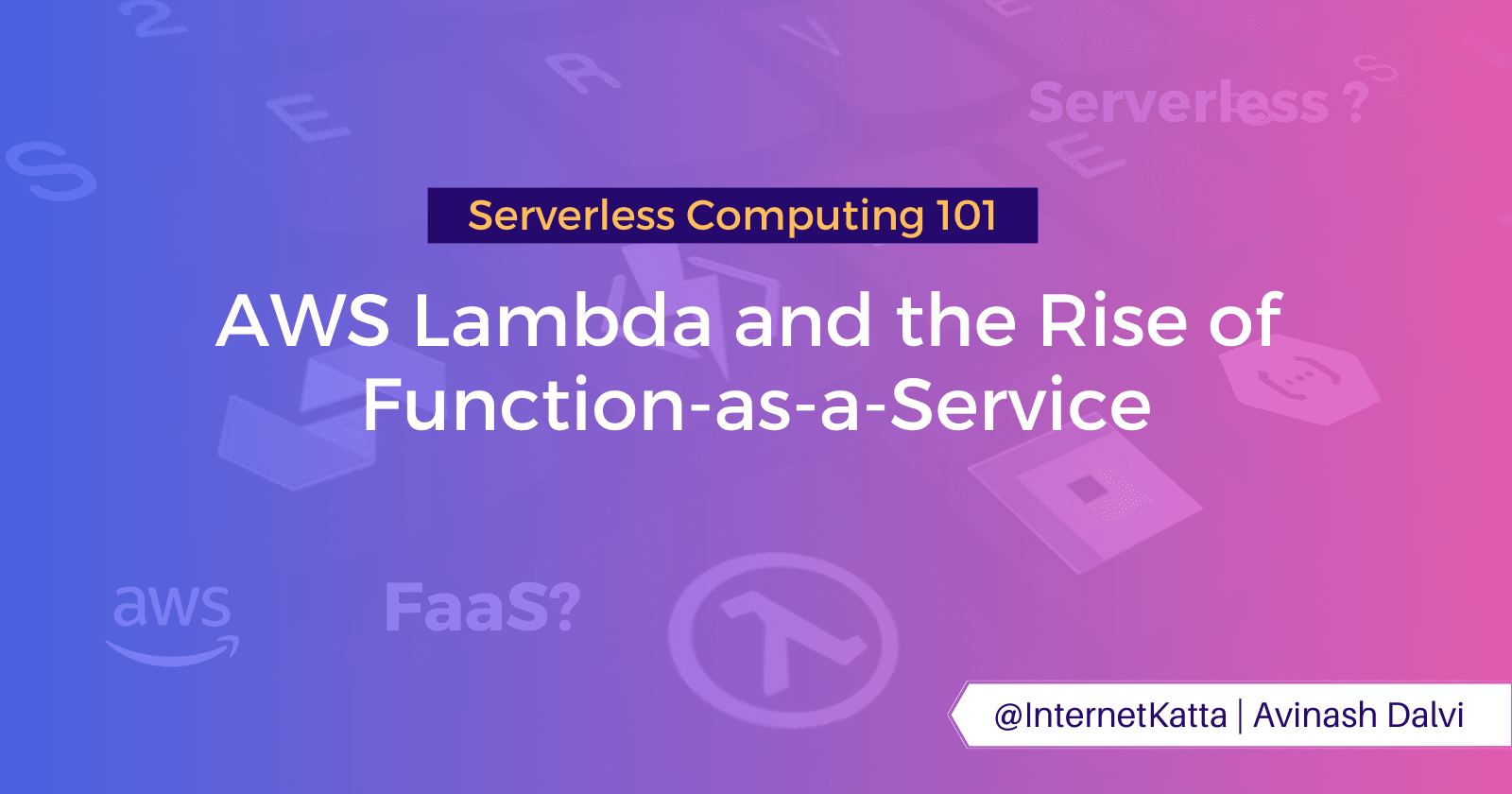 Serverless Computing 101: AWS Lambda and the Rise of Function-as-a-Service